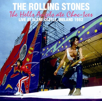 ROLLING STONES - The Hells Angels ate Choc-Ices:  LIVE AT SLANE CASTLE, IRELAND 1982