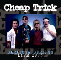 CHEAP TRICK - SARATOGA SPRINGS LIVE 1985 (1CDR)