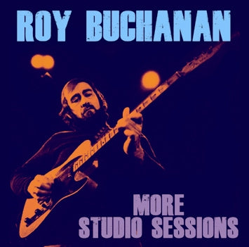 ROY BUCHANAN - MORE STUDIO SESSIONS (1CDR)