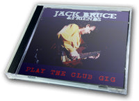 JACK BRUCE & FRIENDS - PLAY THE CLUB GIG