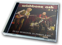 WISHBONE ASH - BLUE HORIZON IN PORTLAND