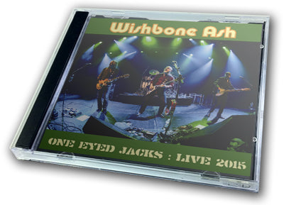 WISHBONE ASH - ONE EYED JACKS : LIVE 2015