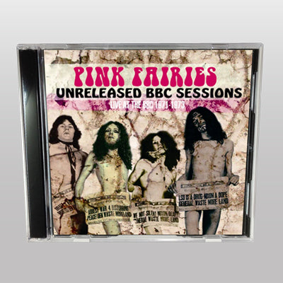 PINK FAIRIES - UNRELEASED BBC SESSIONS