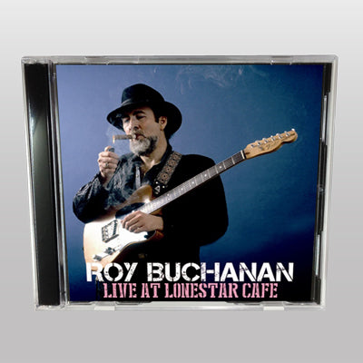 ROY BUCHANAN - LIVE AT LONESTAR CAFE