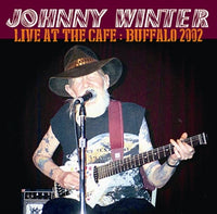 JOHNNY WINTER - LIVE AT THE CAFE: BUFFALO 2002