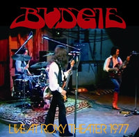 BUDGIE - LIVE AT ROXY THEATER 1977 (1CDR}