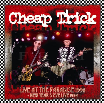 CHEAP TRICK - LIVE AT THE PARADISE 1998 + NEW YEAR'S EVE LIVE 1999 (1CDR+1DVDR)
