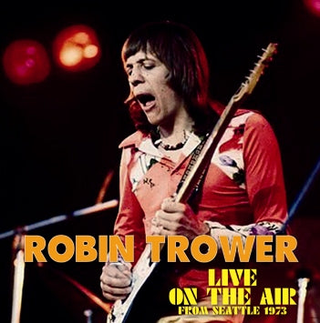 ROBIN TROWER - LIVE ON THE AIR FROM SEATTLE 1973 (1CDR)