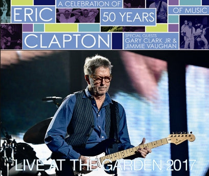 ERIC CLAPTON - LIVE AT THE GARDEN 2017