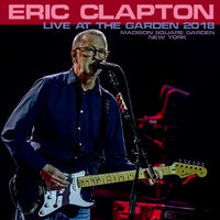 ERIC CLAPTON - LIVE AT THE GARDEN 2018