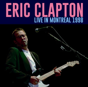 ERIC CLAPTON - LIVE IN MONTREAL 1998 (2CDR)