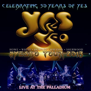 YES - YES 50TH ANNIVERSARY TOUR 2018: LIVE AT THE PALLADIUM