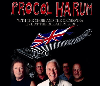 PROCOL HARUM - WITH THE CHOIR AND THE ORCHESTRA : LIVE AT THE PALLADIUM 2018