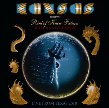 KANSAS - POINT OF KNOW RETURN 40TH ANNIVERSARY TOUR 2018: LIVE FROM TEXAS