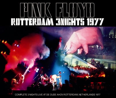 PINK FLOYD - ROTTERDAM 3 NIGHTS 1977 (6CDR)