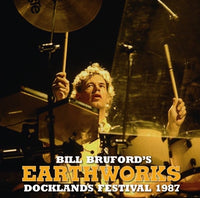 BILL BRUFORD'S EARTHWORKS - DOCKLANDS FESTIVAL 1987(1CDR)