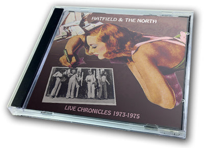 HATFIELD & THE NORTH - LIVE CHRONICLES 1973-1975