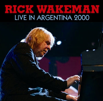 RICK WAKEMAN - LIVE IN ARGENTINA 2000