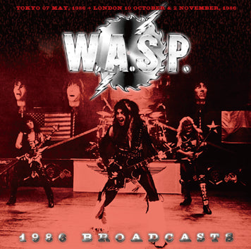 W.A.S.P. - 1986 BROADCASTS