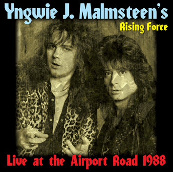 YNGWIE J. MALMSTEEN’S RISING FORCE - LIVE AT THE AIRPORT ROAD 1988 (1CDR)