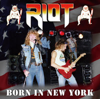 RIOT - BORN IN NEW YORK (1CDR)