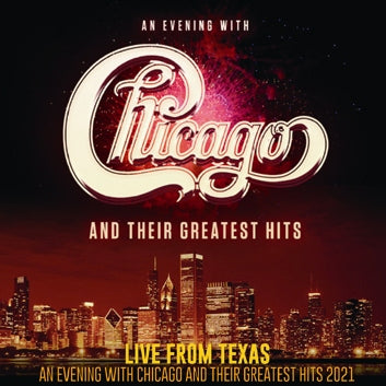 CHICAGO - LIVE FROM TEXAS: AN EVENING WITH CHICAGO  AND THEIR GREATEST HITS 2021 (2CDR)