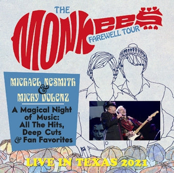 THE MONKEES - LIVE IN TEXAS: MICHAEL NESMITH & MICKY DOLENZ  FAREWELL TOUR 2021(2CDR)