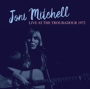 JONI MITCHELL - LIVE AT THE TROUBADOUR 1972 (1CDR)