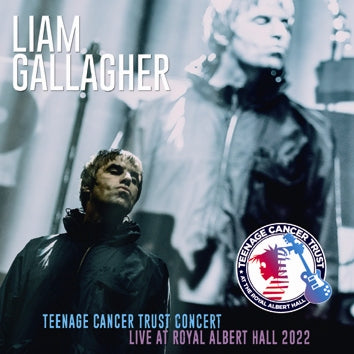 LIAM GALLAGHER - TEENAGE CANCER TRUST CONCERT 2022 (2CDR)