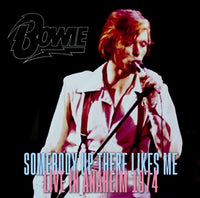 DAVID BOWIE - SOMEBODY UP THERE LIKES ME: LIVE IN ANAHEIM 1974 (2CDR)