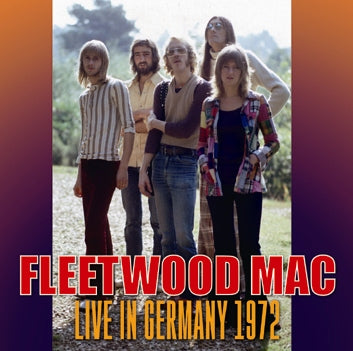 FLEETWOOD MAC - LIVE IN GERMANY 1972(1CDR)