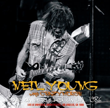 NEIL YOUNG with CRAZY HORSE - LIVE IN A RUSTED OUT L.A. 1986 (2CDR)　