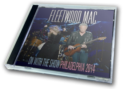 FLEETWOOD MAC - ON WITH THE SHOW : PHILADELPHIA 2014