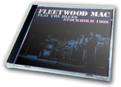 FLEETWOOD MAC - PLAY THE BLUES-STOCKHOLM 1969