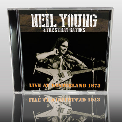 NEIL YOUNG & THE STRAY GATORS - LIVE AT WINTERLAND 1973