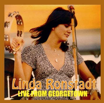LINDA RONSTADT - LIVE FROM GEORGETOWN