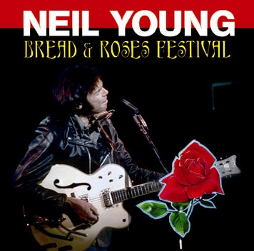 NEIL YOUNG - BREAD & ROSES FESTIVAL
