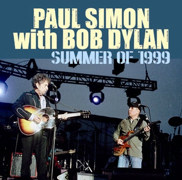 PAUL SIMON WITH BOB DYLAN - SUMMER OF 1999