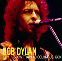 BOB DYLAN - SLOW TRAIN TO COLUMBUS 1980