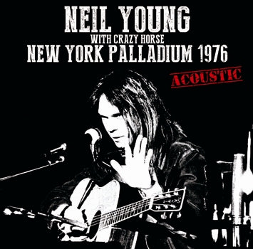 NEIL YOUNG - NEW YORK PALLADIUM 1976