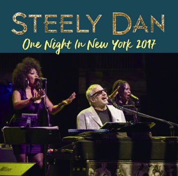 STEELY DAN - ONE NIGHT IN NEW YORK 2017