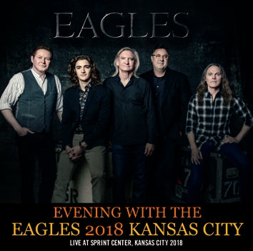 EAGLES - EVENING WITH THE EAGLES 2018: KANSAS CITY