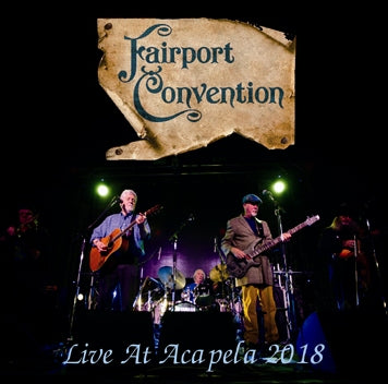 FAIRPORT CONVENTION - LIVE AT ACAPELA 2018