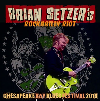 BRIAN SETZER'S ROCKABILLY RIOT - CHESAPEAKE BAY BLUES FESTIVAL 2018