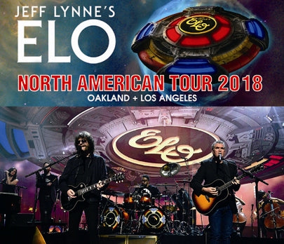 JEFF LYNNE'S ELO - NORTH AMERICAN TOUR 2018: OAKLAND + L.A.
