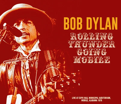 BOB DYLAN - ROLLING THUNDER GOING MOBILE