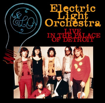 ELECTRIC LIGHT ORCHESTRA - LIVE IN THE PALACE OF DETROIT