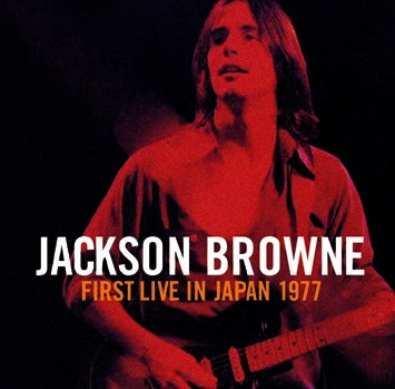 JACKSON BROWNE - FIRST LIVE IN JAPAN 1977 (2CDR)