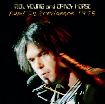 NEIL YOUNG and CRAZY HORSE - RUST IN PROVIDENCE 1978 (2CDR)
