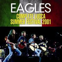 EAGLES - COMPLETE LUCCA SUMMER FESTIVAL 2001 (2CDR)